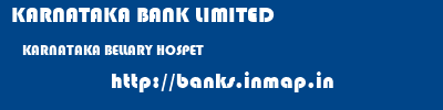 KARNATAKA BANK LIMITED  KARNATAKA BELLARY HOSPET   banks information 